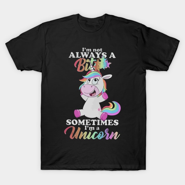 I’m not always a bitch sometimes I’m a Unicorn T-Shirt by geromeantuin22